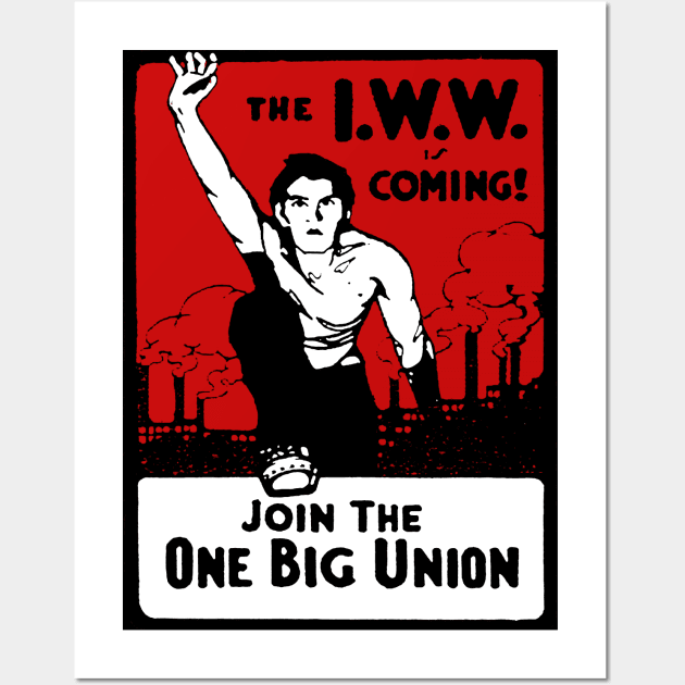 Join The One Big Union - Industrial Workers of the World, Socialist, Anarchist Wall Art by SpaceDogLaika